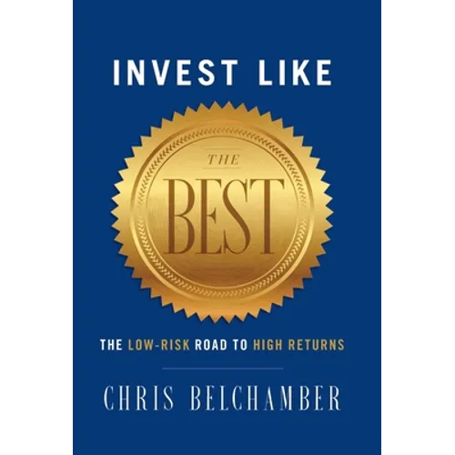 Invest like the Best: The Low-Risk Road to High Returns