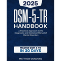 DSM-5-TR Handbook: A Practical Approach to the Diagnostic and Statistical Manual of Mental Disorders