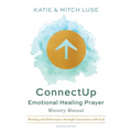 ConnectUp: Emotional Healing Prayer