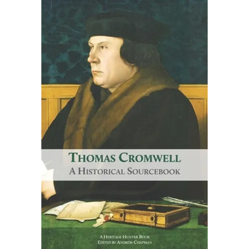 Thomas Cromwell: A Historical Sourcebook