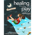 Healing Through Play Using the Oaklander Model 2nd Edition: More Treasures
