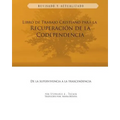 Libro de Trabajo Cristiano Para la Recuperacion de la Codependencia: De la Supervivencia a la Trascendencia