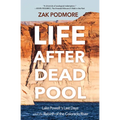 Life After Dead Pool: Lake Powell's Last Days and the Rebirth of the Colorado River
