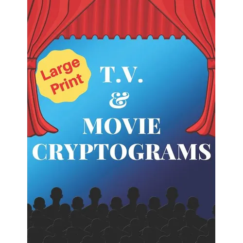 TV & Movie Cryptograms: 200 LARGE PRINT Cryptogram Puzzles Based on Television and Movie Quotes
