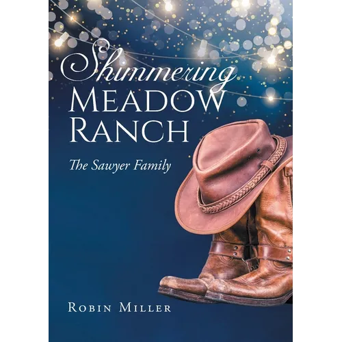 Shimmering Meadow Ranch: The Sawyer Family