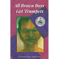 All Brown Boys Get Trumpets