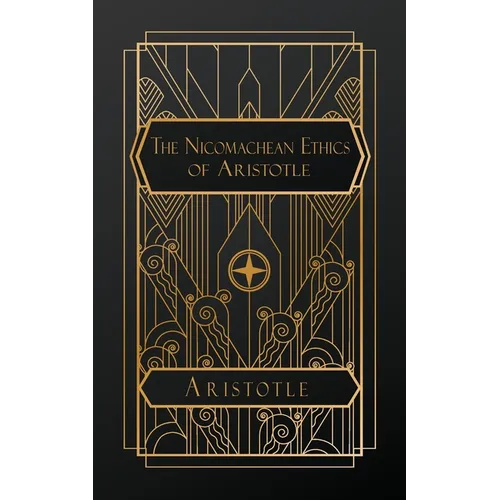 The Nicomachean Ethics of Aristotle