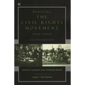 Debating the Civil Rights Movement, 1945-1968