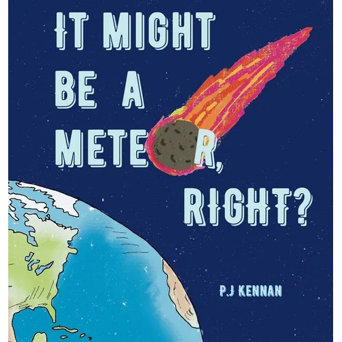 It Might Be a Meteor, Right?