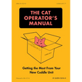 The Cat Operator's Manual: Getting the Most from Your New Cuddle Unit