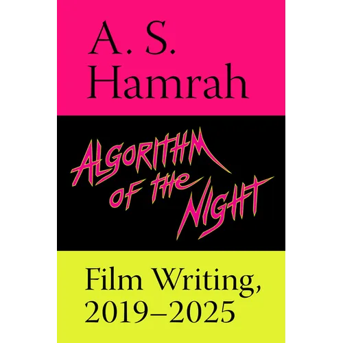 Algorithm of the Night: Film Writing, 2019-2025