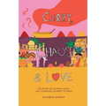 Curry, Chaos and Love - The Story Of An Irish Girl's Life-Changing Journey To India