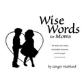 Wise Words for Moms
