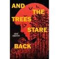 And the Trees Stare Back