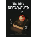 The Bible Reexamined: Eve Is a Hero, Mary Is Not a Virgin, Jesus Is Not the Way