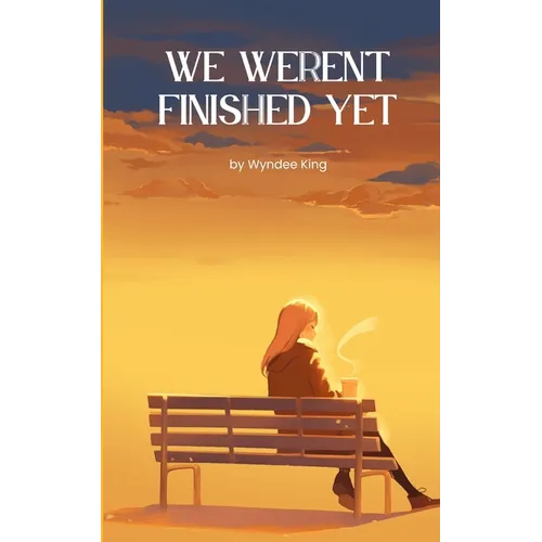 We Weren't Finished Yet