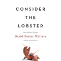 Consider the Lobster: And Other Essays