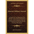 Simcoe's Military Journal: A History Of The Operations Of A Partisan Corps Called The Queen's Rangers, Commanded By Lieut. Col. J. G. Simcoe Duri