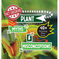 Plant Myths & Misconceptions: 40+ Amazing Facts About Plants