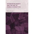Interdisciplinarity and the Art of Human Connection: Knowing in a Complex World