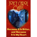 Because It Is Bitter, and Because It Is My Heart