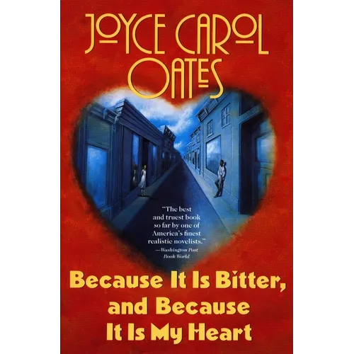 Because It Is Bitter, and Because It Is My Heart