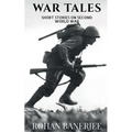 War Tales: Short Stories On Second World War