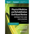 Physical Medicine and Rehabilitation Oral Board Review: Interactive Case Discussions