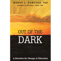 Out of the Dark: A Direction for Change in Education