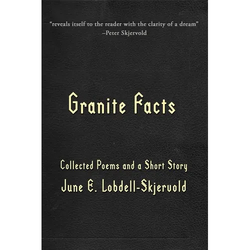 Granite Facts: Collected Poems and a Short Story