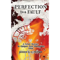 Perfection To A Fault: A Small Murder in Ossipee, New Hampshire, 1916