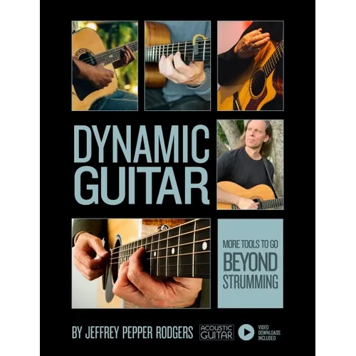 Dynamic Guitar: More Tools to Go Beyond Strumming - Book with Video Downloads