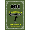 101 Great Military Quotes By Gen. George S. Patton, Jr.