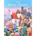 First Book of Saints: Their Life-Story and Example