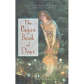 The Pagan Book of Days: A Guide to the Festivals, Traditions, and Sacred Days of the Year