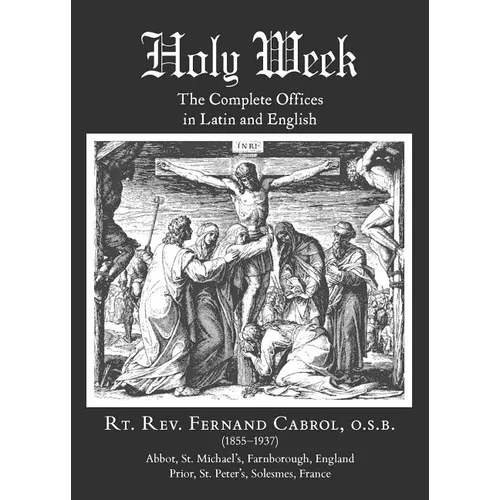 Holy Week: The Complete Offices in Latin and English