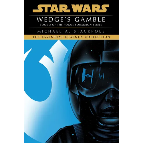 Wedge's Gamble: Star Wars Legends (Rogue Squadron)