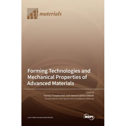 Forming Technologies and Mechanical Properties of Advanced Materials