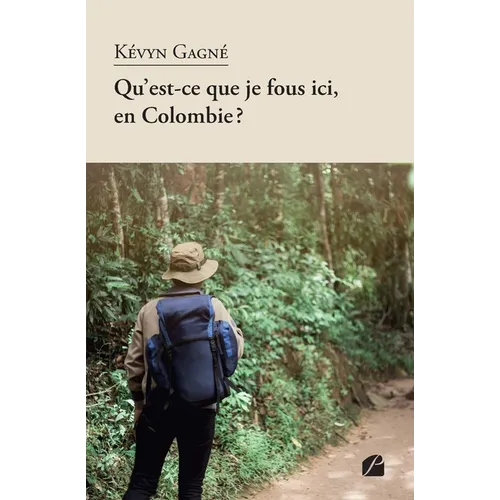 Qu'est-ce que je fous ici, en Colombie?