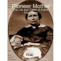 Pioneer Mother: The Life and Times of Esther Clark Short