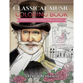Classical Music Coloring Book: 8 Opera Composers from Verdi to Strauss