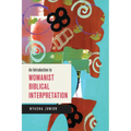 An Introduction to Womanist Biblical Interpretation