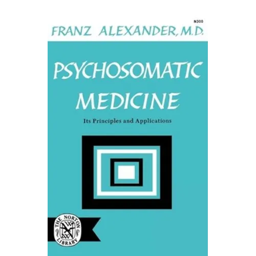 Psychosomatic Medicine: Its Principles and Applications