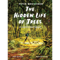 The Hidden Life of Trees: A Graphic Adaptation: (Of the International Bestseller)