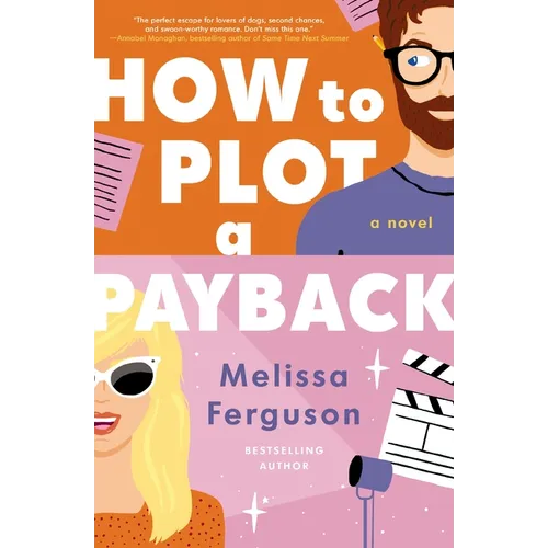 How to Plot a Payback: A Kisses-Only, Enemies-To-Lovers Rom-Com; Sit-Com Screenwriter Edition