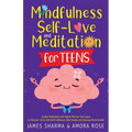 Mindfulness, Self-Love, and Meditation for Teens