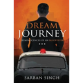 Dream Journey - Reminiscences of an IAS Officer