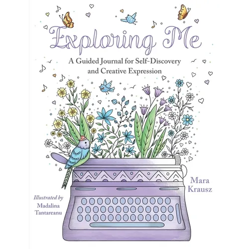 Exploring Me: A Guided Journal for Self-Discovery and Creative Expression