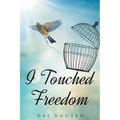 I Touched Freedom