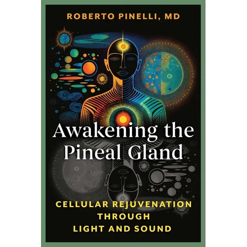 Awakening the Pineal Gland: Cellular Rejuvenation Through Light and Sound